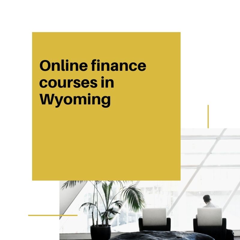 Online finance courses in Wyoming