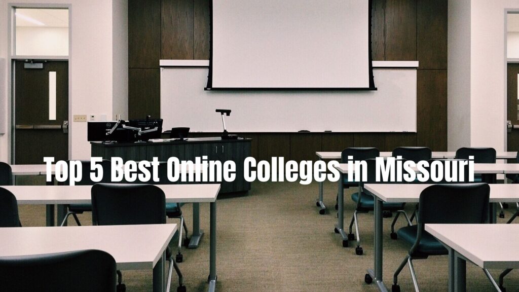 Top 5 Best Online Colleges in Missouri 